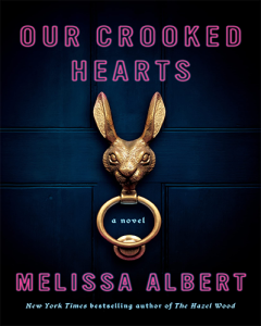 Our Crooked Hearts by Melissa Albert