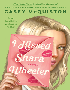I kissed Shara Wheeler by Casey McQuiston cover