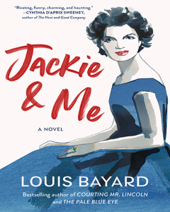 Jackie & Me by Louis Bayard