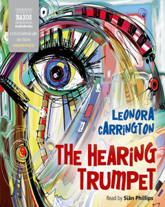 The Hearing Trumpet by Leonora Carrington